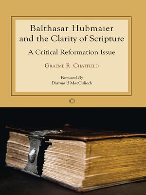 cover image of Balthasar Hubmaier and the Clarity of Scripture